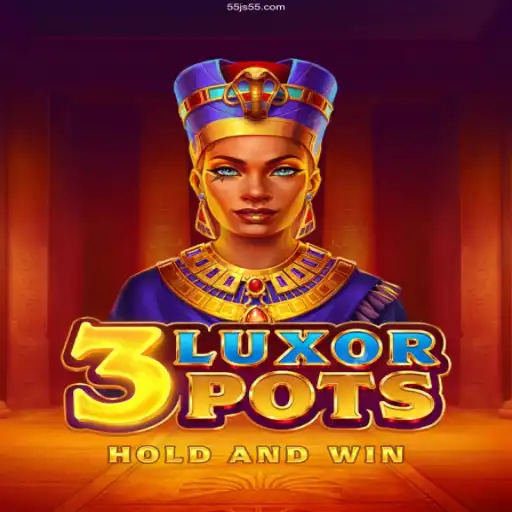 Explore 3LuxorPots: The Exciting Adventure Awaits at JS55.COM